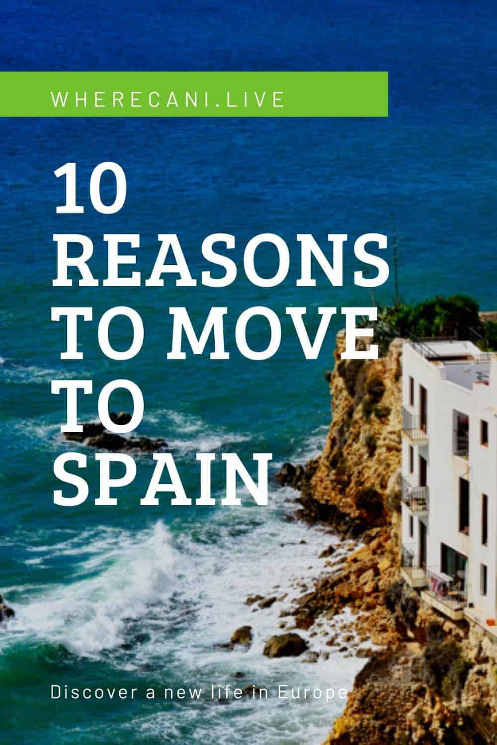 10 Great Reasons to Move to Spain Where Can I Live