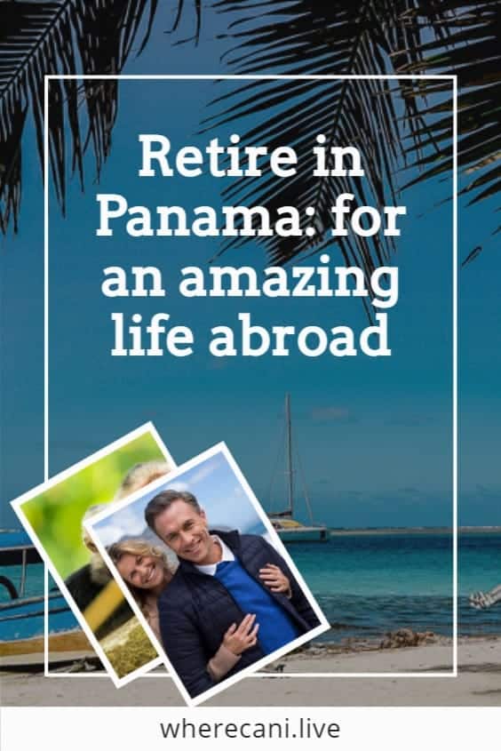 retiring-to-panama-pros-cons-tips-and-how-to-s-updated-in-2022